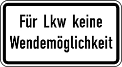 Für LKW keine Wendemöglichkeit